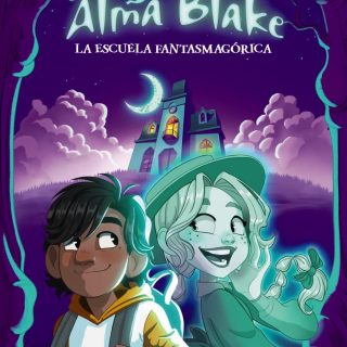 ALMA BLAKE 1. La Escuela Fantasmagórica
