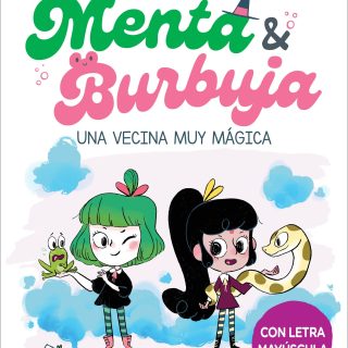MENTA Y BURBUJA 2: Una vecina muy mágica