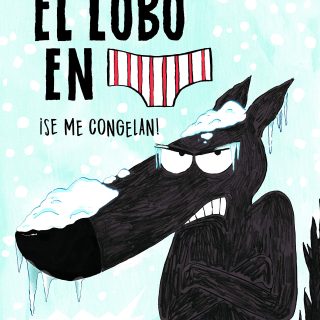 EL LOBO EN CALZONCILLOS 2. ¡Se me congelan!