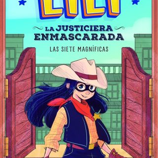 LILÍ, LA JUSTICIERA ENMASCARADA. Las siete magníficas (2)