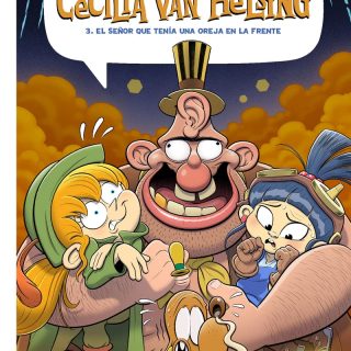 CECILIA VAN HELSING 3. El señor que tenía una oreja en la frente