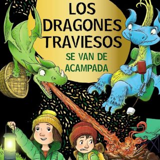 LOS DRAGONES TRAVIESOS 4. Los dragones traviesos se van de acampada