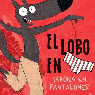 EL LOBO EN CALZONCILLOS 5. ¡Ahora en pantalones!