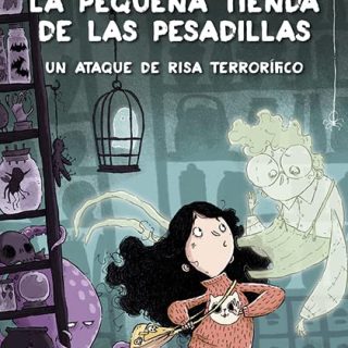 LA PEQUEÑA TIENDA DE LAS PESADILLAS 1. Un ataque de risa terrorífico