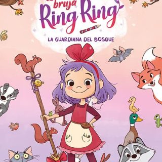 LA BRUJA RING RING 1. La guardiana del bosque