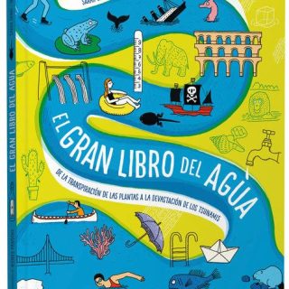 EL GRAN LIBRO DEL AGUA. De la transpiración de las plantas a la devastación de los tsunamis