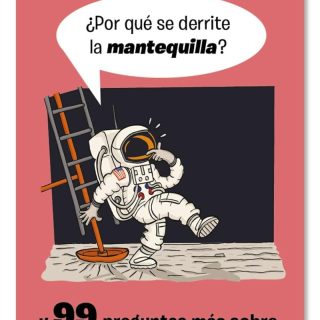 PREGUNTÓMETRO. ¿POR QUÉ SE DERRITE LA MANTEQUILLA? Y 99 preguntas más sobre ciencia