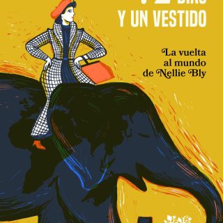 72 DÍAS Y UN VESTIDO. La vuelta al mundo de Nellie Bly