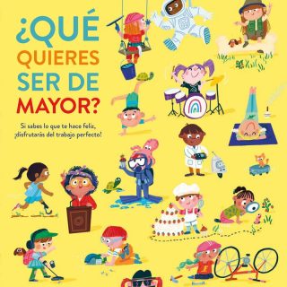 ¿QUÉ QUIERES SER DE MAYOR?