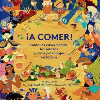 ¡A COMER! Como los cavernícolas, los piratas y otras personas