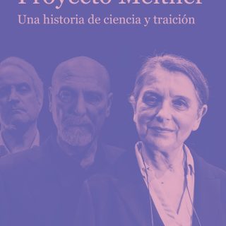 PROYECTO MEITNER. Una historia de ciencia y traición