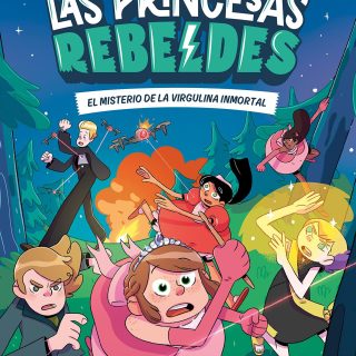 LAS PRINCESAS REBELDES 1: El misterio de la virgulina inmortal