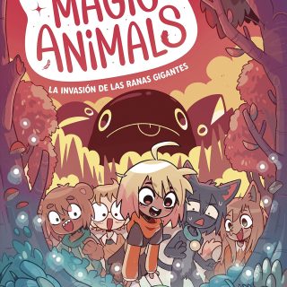 MAGIC ANIMALS 2. La invasión de las ranas gigantes