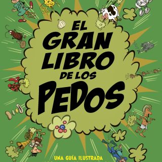 EL GRAN LIBRO DE LOS PEDOS: Una guía ilustrada sobre la ciencia, la historia y el arte de tirarse pedos
