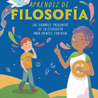 APRENDIZ DE FILOSOFÍA. Grandes preguntas para mentes curiosas
