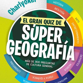 EL GRAN QUIZ DE SÚPER GEOGRAFÍA: Más de 300 preguntas de cultura general