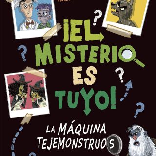 ¡EL MISTERIO ES TUYO! 1. La máquina tejemonstruos