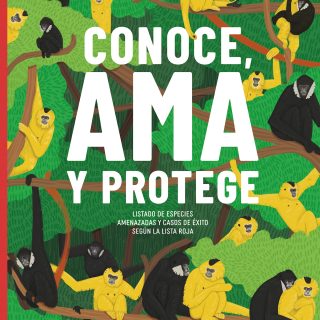 CONOCE, AMA Y PROTEGE:  Listado de especies amenazadas y casos de éxito según la Lista Roja