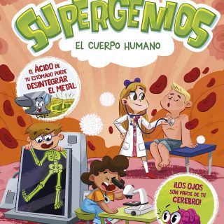 EL CUERPO HUMANO (Supergenios. ¿Qué quieres saber? 1)