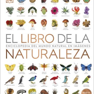 EL LIBRO DE LA NATURALEZA (Nueva edición): Enciclopedia del mundo natural en imágenes