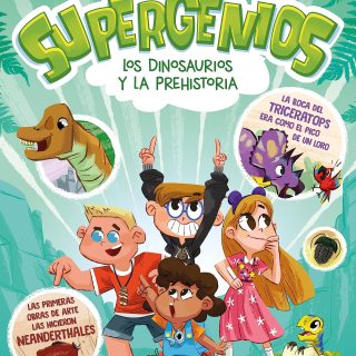 LOS DINOSAURIOS Y LA PREHISTORIA (Supergenios. ¿Qué quieres saber? 2)