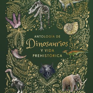ANTOLOGÍA DE DINOSAURIOS Y VIDA PREHISTÓRICA