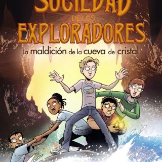 LA SOCIEDAD DE LOS EXPLORADORES 2. La maldición de la cueva de cristal
