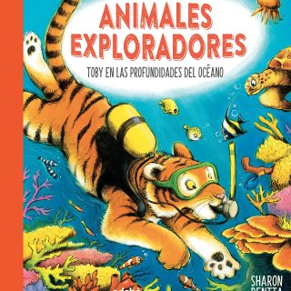 ANIMALES EXPLORADORES. Toby en las profundidades del océano