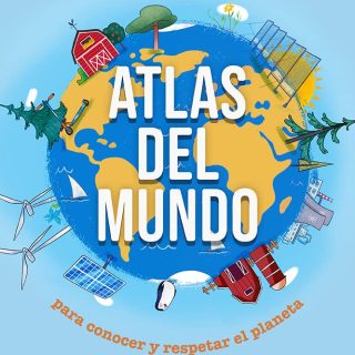 ATLAS DEL MUNDO. Para conocer y respetar el planeta