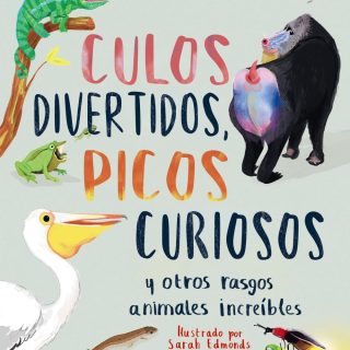CULOS DIVERTIDOS, PICOS CURIOSOS y otros rasgos animales increíbles