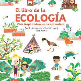 EL LIBRO DE LA ECOLOGÍA. Vivir inspirándose en la naturaleza
