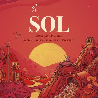 EL SOL: Contemplando el cielo desde la prehistoria hasta nuestros días