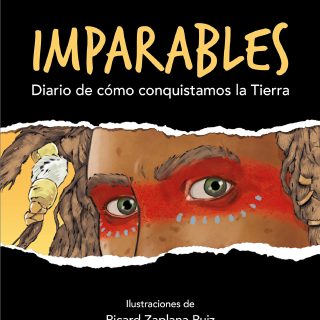 IMPARABLES. Diario de cómo conquistamos la Tierra