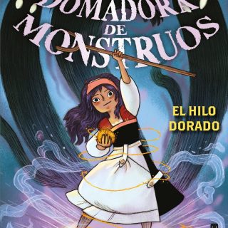 LA DOMADORA DE MONSTRUOS: El hilo dorado