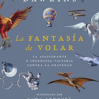LA FANTASÍA DE VOLAR: La apasionante e ingeniosa victoria contra la gravedad