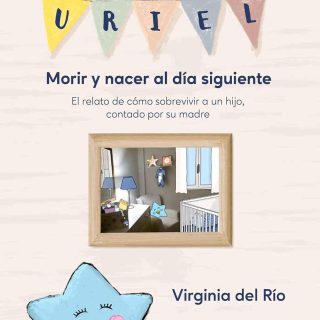 LA HABITACIÓN DE URIEL. Morir Y Nacer Al Día Siguiente