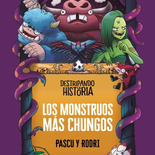 LOS MONSTRUOS MÁS CHUNGOS. Destripando la historia