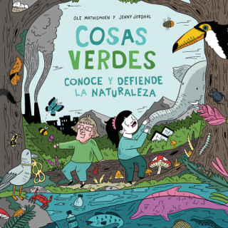 COSAS VERDES. Conoce y defiende la naturaleza