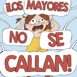 ¡LOS MAYORES NO SE CALLAN!