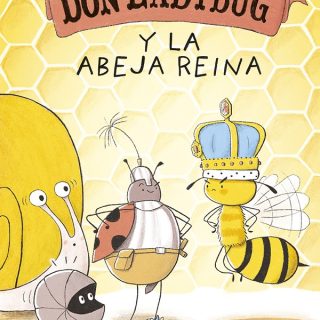 LAS AVENTURAS DE DON LADYBUG 2. Y la abeja reina