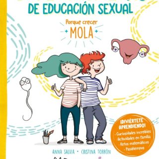 SUPERCUADERNO DE EDUCACIÓN SEXUAL: Porque crecer mola: pasatiempos, curiosidades increíbles, actividades en familia