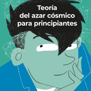TEORÍA DEL AZAR CÓSMICO PARA PRINCIPIANTES