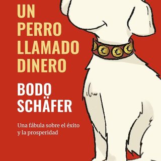 UN PERRO LLAMADO DINERO: El primer libro sobre el dinero escrito para niños