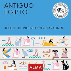 ANTIGUO EGIPTO. Juegos de ingenio entre faraones
