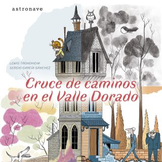 CRUCE DE CAMINOS EN EL VALLE DORADO