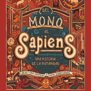 DEL MONO AL SAPIENS: Una historia de la humanidad