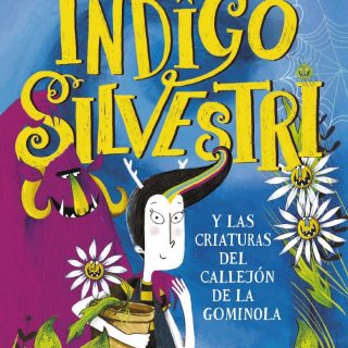 ÍNDIGO SILVESTRI Y LAS CRIATURAS DEL CALLEJÓN DE LA GOMINOLA