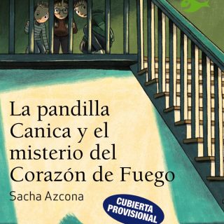 LA PANDILLA CANICA Y EL MISTERIO DEL CORAZÓN DE FUEGO