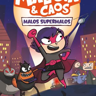 MALICIA Y CAOS 1. Malos supermalos