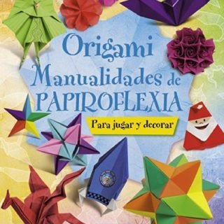 ORIGAMI. Manualidades de papiroflexia